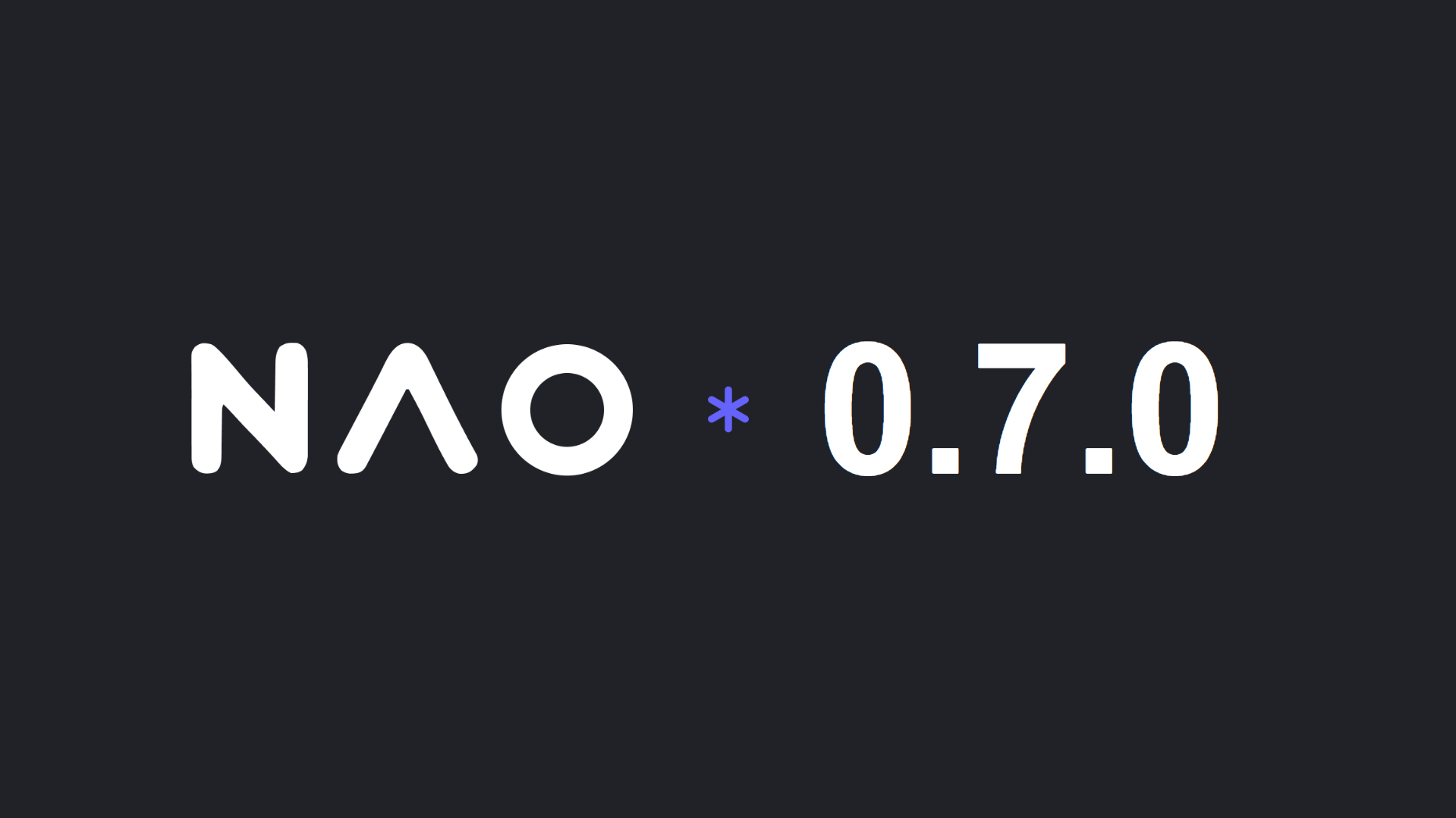 nao 0.7.0 - 5 new features for nao AI agent